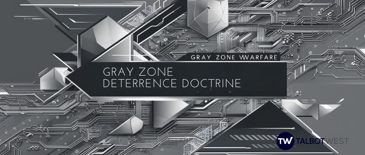 Gray zone warfare and detection and deterrence, a military motif with gray overtones and lots of circuitry and data streams. Think surveillance, detection, deterrence, aggression.